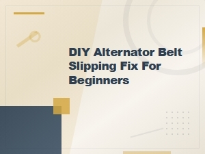 How to Fix a Slipping Alternator Belt: Easy Diy Guide for Beginners